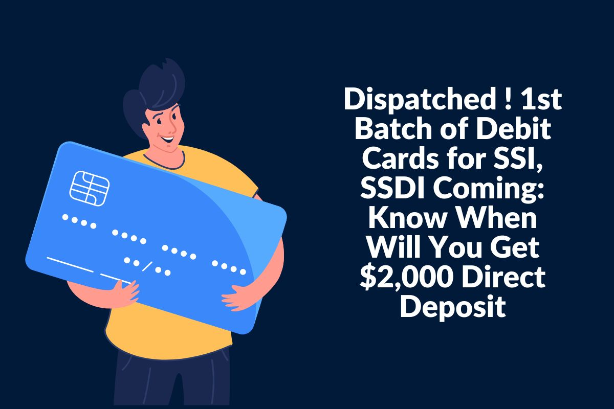 $2,000 Debit Cards for SSI and SSDI Beneficiaries: Key Information and Benefits