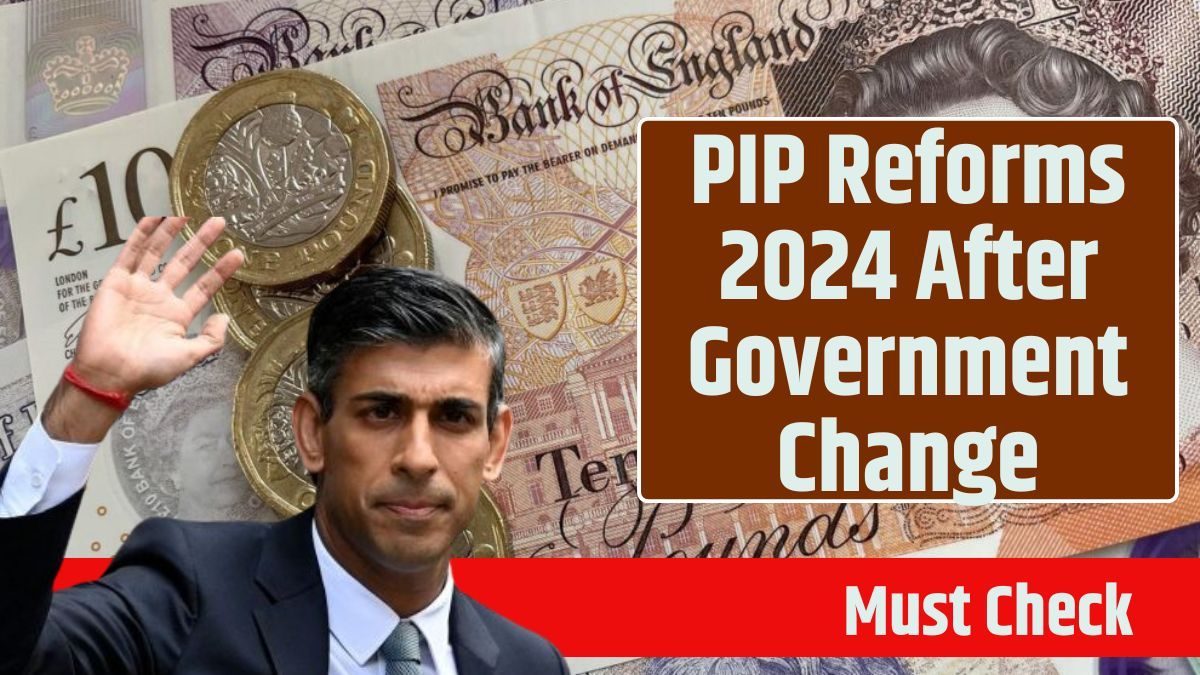 PIP Reforms 2024: Essential Information for Beneficiaries